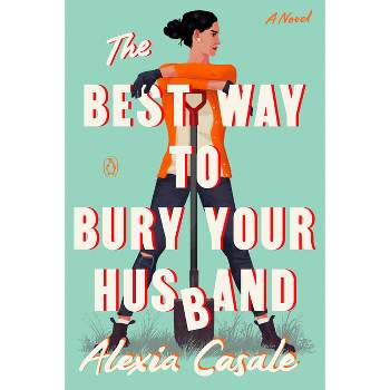 The Best Way to Bury Your Husband - by  Alexia Casale (Paperback)