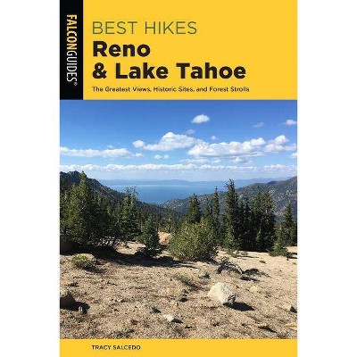 Best Hikes Reno and Lake Tahoe - (Best Hikes Near) 2nd Edition by  Tracy Salcedo (Paperback)