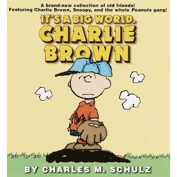 It's a Big World, Charlie Brown - (Peanuts) by  Charles M Schulz (Paperback)