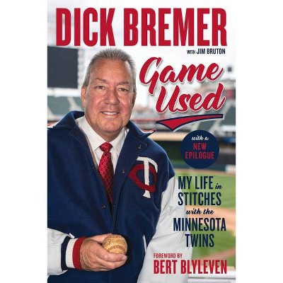 Dick Bremer: Game Used - by  Dick Bremer & Jim Bruton (Paperback)