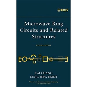 Microwave Ring Circuits and Related Structures - (Wiley Microwave and Optical Engineering) 2nd Edition by  Kai Chang & Lung-Hwa Hsieh (Hardcover) - 1 of 1