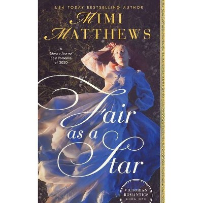 Fair as a Star - (Victorian Romantics) by  Mimi Matthews (Paperback)