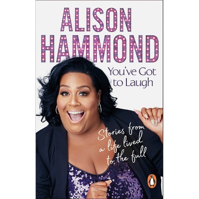 You've Got to Laugh - by  Alison Hammond (Paperback)