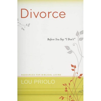 Divorce - (Resources for Biblical Living) by  Lou Priolo (Paperback)