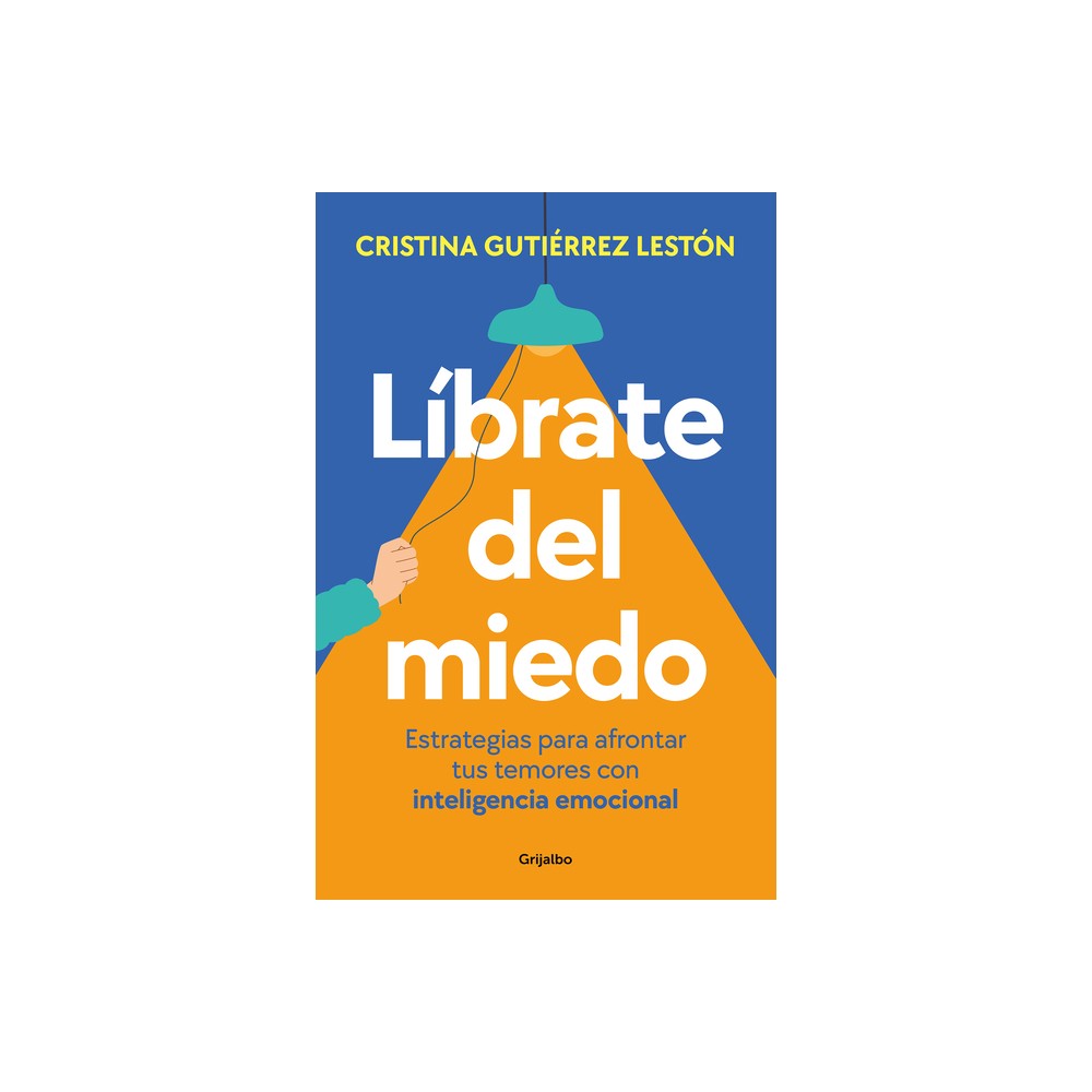 Lbrate del Miedo / Rid Yourself of Your Fears - by Cristina Gutirrez Lestn (Paperback)