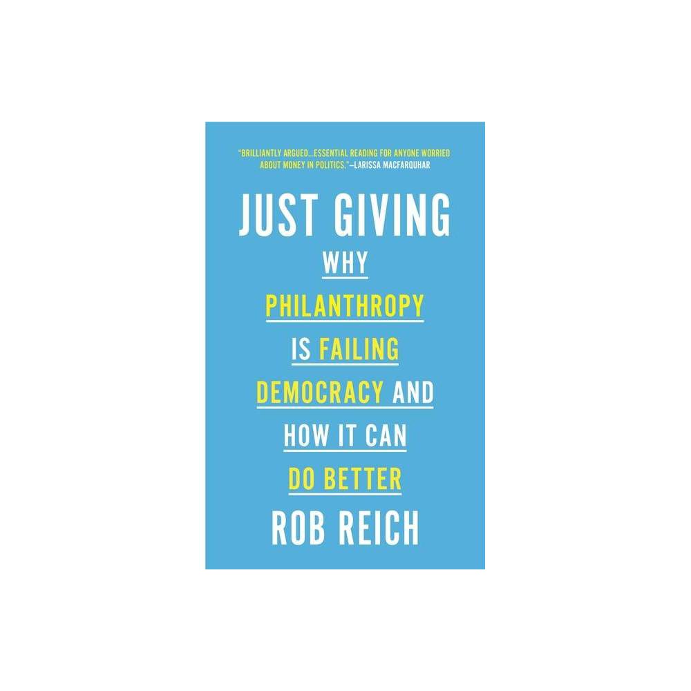 Just Giving - by Rob Reich (Paperback)