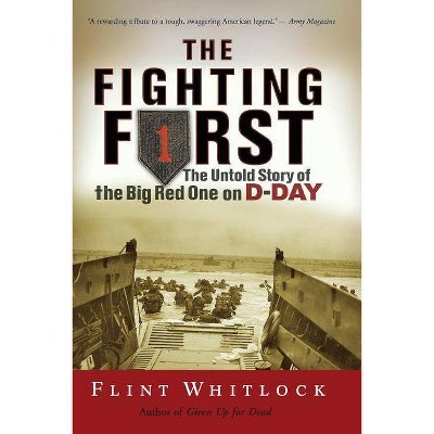 The Fighting First - by  Flint Whitlock (Paperback)