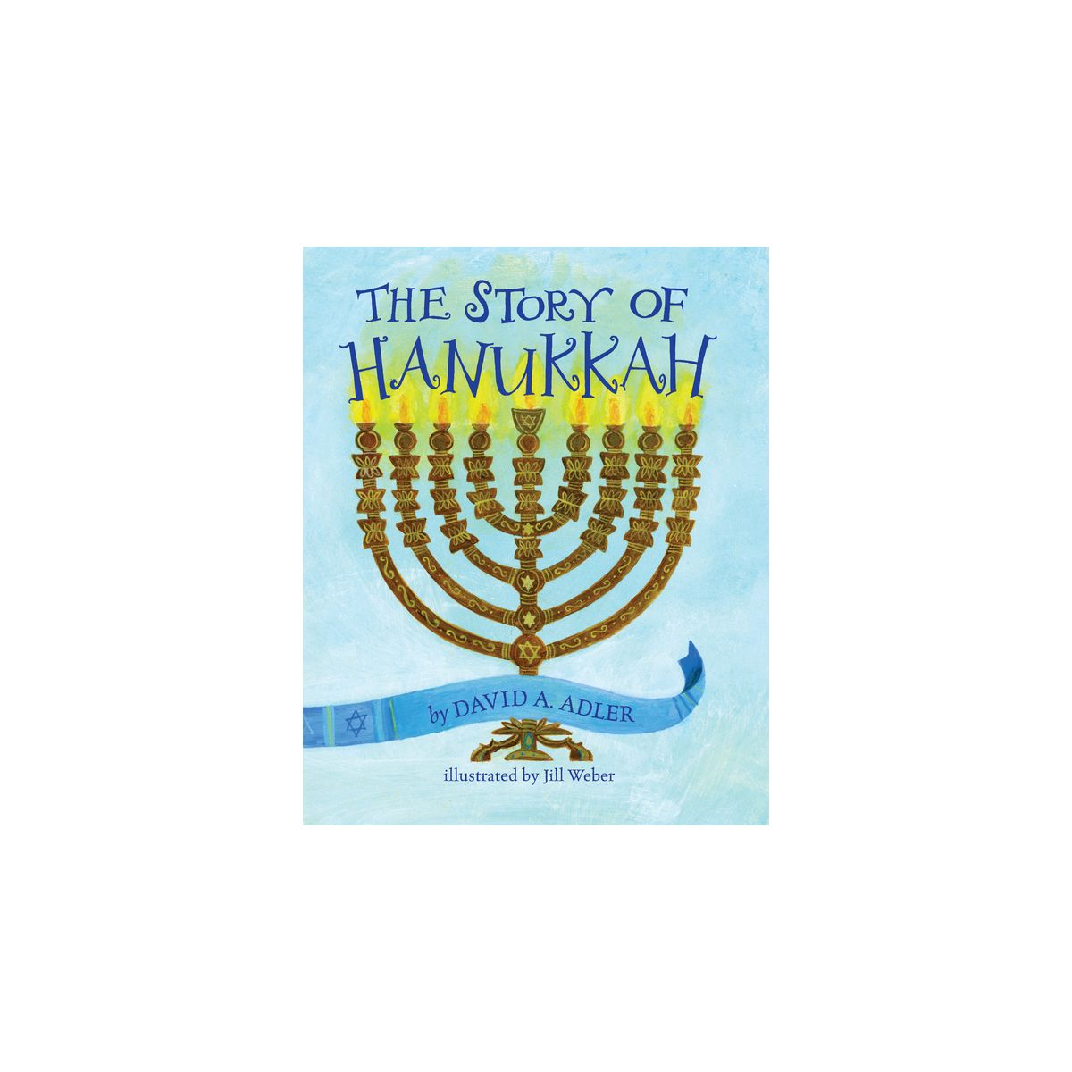 The Story of Hanukkah - by David A Adler