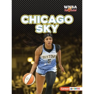 Chicago Sky - (WNBA Hot Ticket (Lerner (Tm) Sports)) by  Josh Anderson (Paperback) - 1 of 1