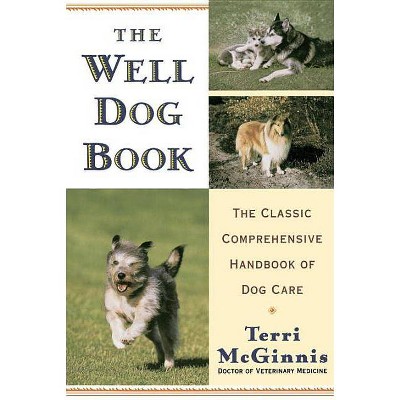 The Well Dog Book - by  Terri McGinnis (Paperback)