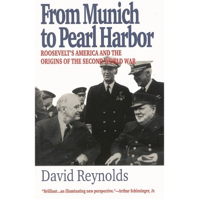 From Munich to Pearl Harbor - (American Ways) by  David Reynolds (Paperback)