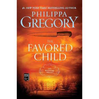 The Favored Child - (Wideacre Trilogy) by  Philippa Gregory (Paperback)