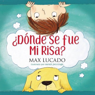 ¿Dónde Se Fue Mi Risa? - by  Max Lucado (Hardcover)