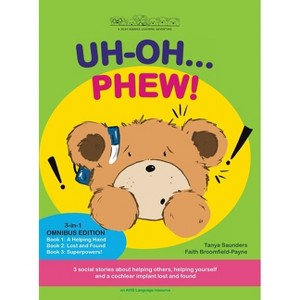 Uh Oh... Phew! - (The Bear Buddies Learning Adventure Stories) by  Tanya Saunders (Hardcover) - 1 of 1
