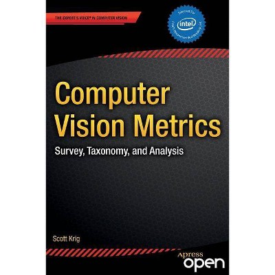 Computer Vision Metrics - by  Scott Krig (Paperback)