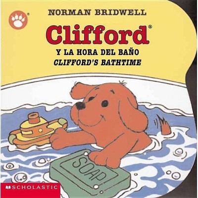 Clifford y la Hora del Bano/Clifford's Bathtime - by  Norman Bridwell (Board Book)