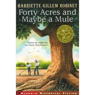 Forty Acres and Maybe a Mule - (Jean Karl Books (Paperback)) by  Harriette Gillem Robinet (Paperback)