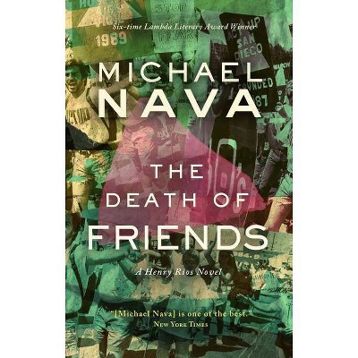 Death of Friends - (Henry Rios Mystery) by  Michael Nava (Paperback)