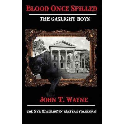 Blood Once Spilled - by  John T Wayne (Paperback)