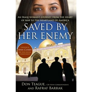 Saved by Her Enemy - by  Don Teague & Rafraf Barrak (Paperback) - 1 of 1