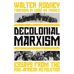 Decolonial Marxism - by  Walter Rodney (Paperback)