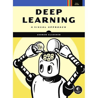 Deep Learning - by  Andrew Glassner (Paperback)