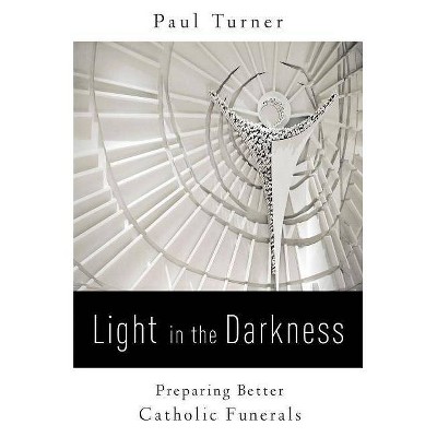 Light in the Darkness - by  Paul Turner (Paperback)