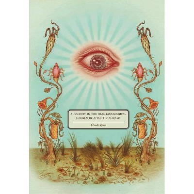 A Journey in the Phantasmagorical Garden of Apparitio Albinus - by  Claudio Romo (Hardcover)