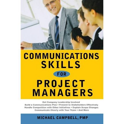 Communications Skills for Project Managers - by  G Campbell (Paperback)