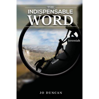 The Indispensable Word - by  Jo Duncan (Paperback)