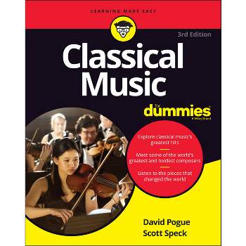 Classical Music for Dummies - 3rd Edition by  David Pogue & Scott Speck (Paperback)