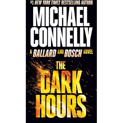 The Dark Hours - (Renée Ballard and Harry Bosch Novel) by Michael Connelly