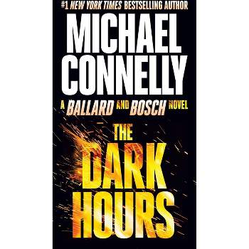 The Dark Hours - (Renée Ballard and Harry Bosch Novel) by Michael Connelly
