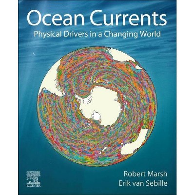 Ocean Currents - by  Robert Marsh & Erik Van Sebille (Paperback)