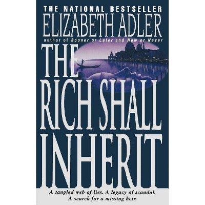 The Rich Shall Inherit - by  Elizabeth Adler (Paperback)