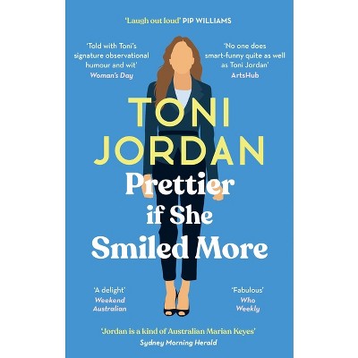 Prettier If She Smiled More - by  Toni Jordan (Paperback)