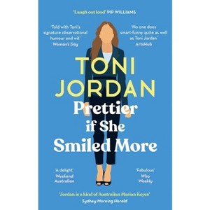 Prettier If She Smiled More - by  Toni Jordan (Paperback) - 1 of 1