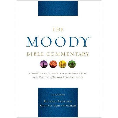 The Moody Bible Commentary - by  Michael Rydelnik & Michael Vanlaningham (Hardcover)