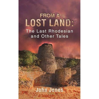 From a Lost Land - by  John Jones (Paperback)