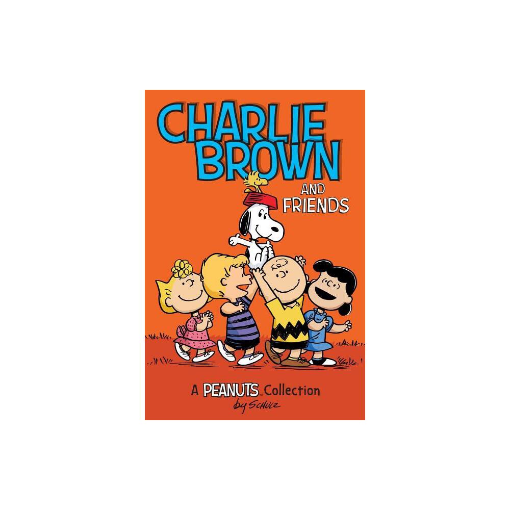 Charlie Brown and Friends - (Peanuts Kids) by Charles M Schulz (Paperback)