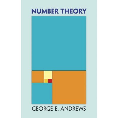 Number Theory - (Dover Books on Mathematics) by  George E Andrews (Paperback)