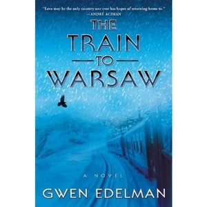 The Train to Warsaw - by  Gwen Edelman (Paperback) - 1 of 1