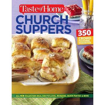 Taste of Home Church Supper Cookbook--New Edition - by  Editors of Taste of Home (Paperback)