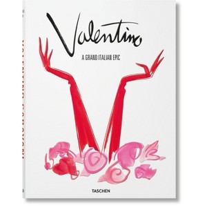 Valentino. a Grand Italian Epic - by  Matt Tyrnauer & Suzy Menkes (Hardcover) - 1 of 1