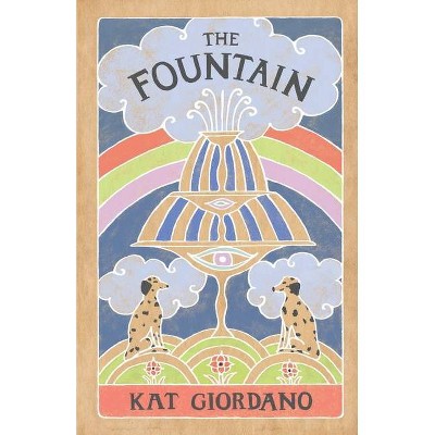 The Fountain - by  Kat Giordano (Paperback)