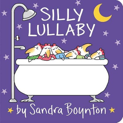 Silly Lullaby -  BRDBK by Sandra Boynton (Hardcover)