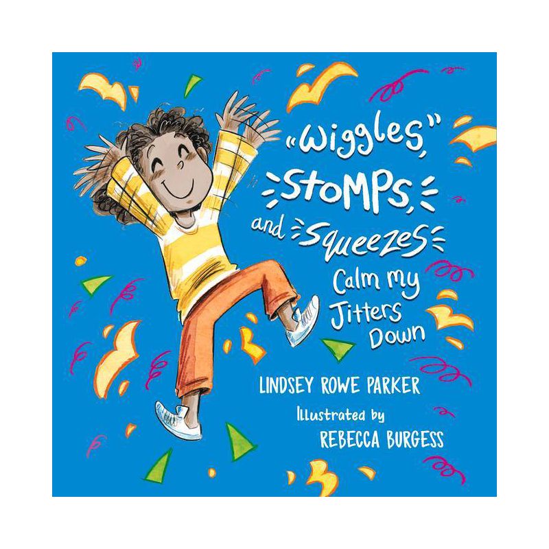 Wiggles, Stomps, and Squeezes Calm My Jitters Down - by Lindsey Rowe Parker, 1 of 2
