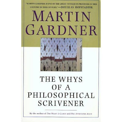 The Whys of a Philosophical Scrivener - 2nd Edition by  Martin Gardner (Paperback)