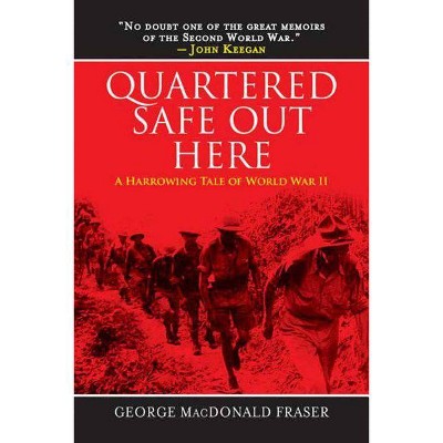 Quartered Safe Out Here - by  George MacDonald Fraser (Paperback)