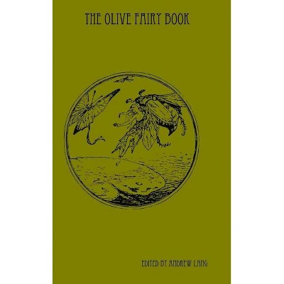 The Olive Fairy Book - by  Andrew Lang (Hardcover)